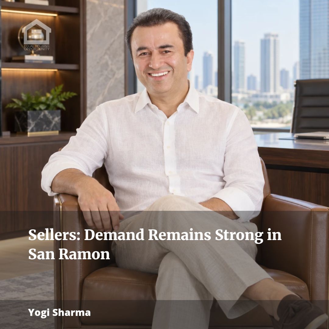Sellers: Demand Remains Strong in San Ramon